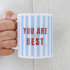 You Are the Best Mug